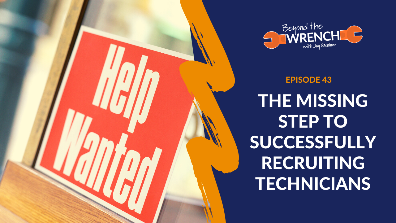 beyond the wrench episode 43 on the missing step to successfully recruiting technicians