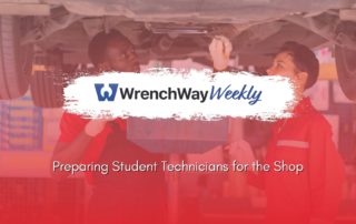 wrenchway weekly episode on preparing student technicians for the shop