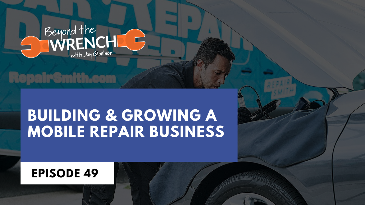 beyond the wrench episode 49 where we discuss building and growing a mobile repair business