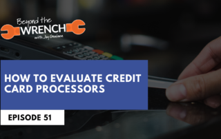 beyond the wrench episode 51 on how to evaluate credit card processors