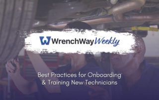 wrenchway weekly episode on best practices for onboarding and training new technicians