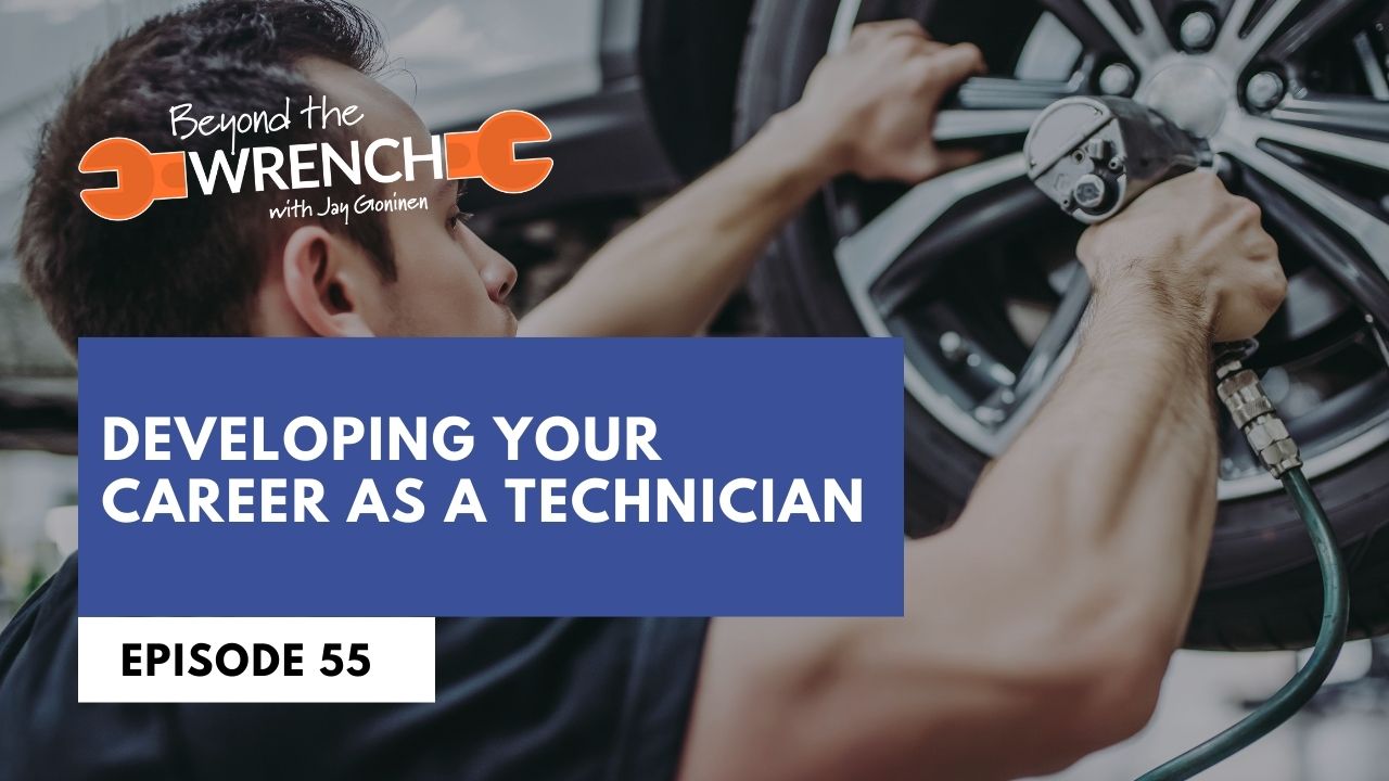 beyond the wrench episode 55 where we discuss how to develop your career as a technician