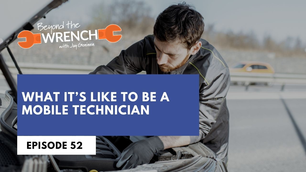 beyond the wrench episode 52 where we discuss what it's like to be a mobile technician