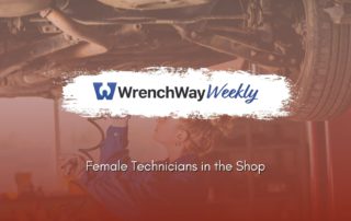 WrenchWay weekly episode on female technicians in the shop