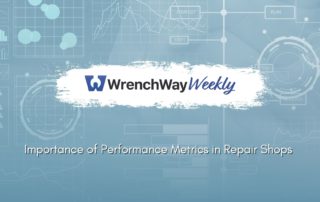 WrenchWay weekly episode on importance of performance metrics in the shop