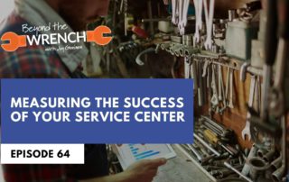 beyond the wrench episode 64 where we discuss measuring the success of your service center