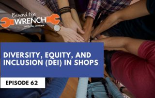 Beyond the Wrench Episode 62 where we discuss diversity, equity, and inclusion (DEI) in shops