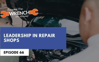 Beyond the Wrench Episode 66 where we discuss leadership in repair shops