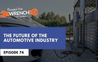 Beyond the Wrench Episode 74 where we discuss the future of the automotive industry