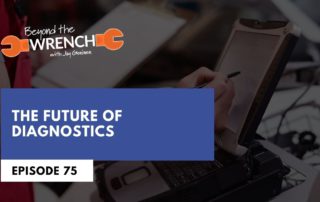 Beyond the Wrench Episode 75 where we discuss the future of diagnostics