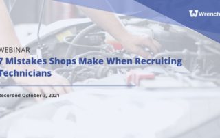 Webinar: 7 Mistakes Shops Make When Recruiting Technicians