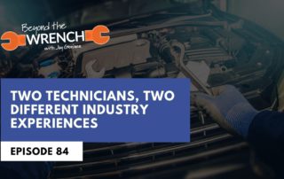 Beyond the Wrench Episode 84 where two technicians discuss their different experiences with the industry