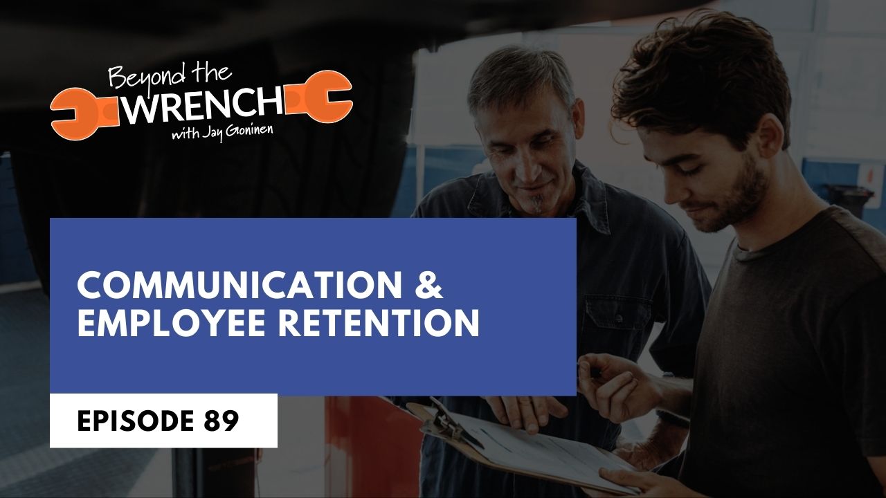 Beyond the Wrench Episode 89 where communication and employee retention is discussed
