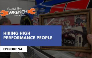 Beyond the Wrench- Episode 94: Hiring High Performance People