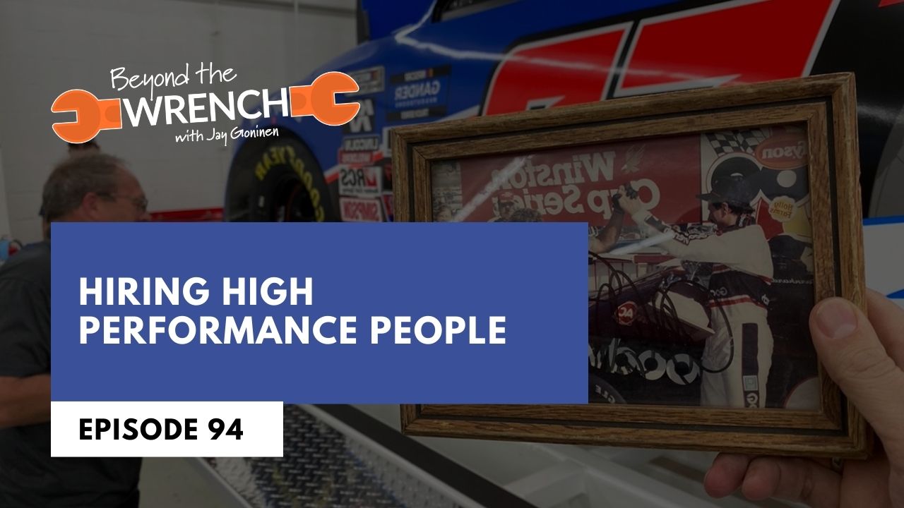 Beyond the Wrench- Episode 94: Hiring High Performance People