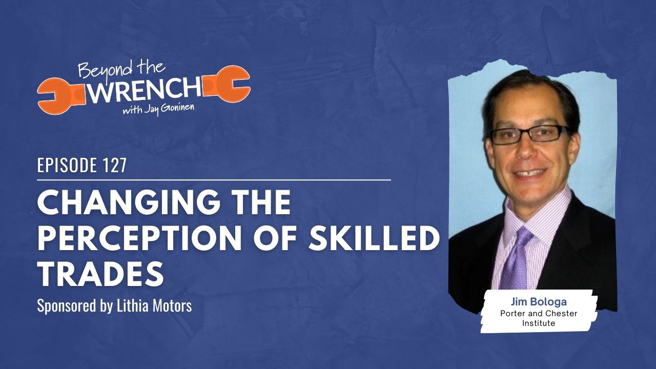 Changing the Perception of Skilled Trades ft. Jim Bologa, Porter and Chester Institute
