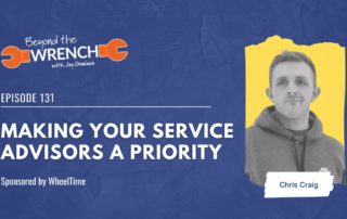 Making Your Service Advisors a Priority ft. Chris Craig