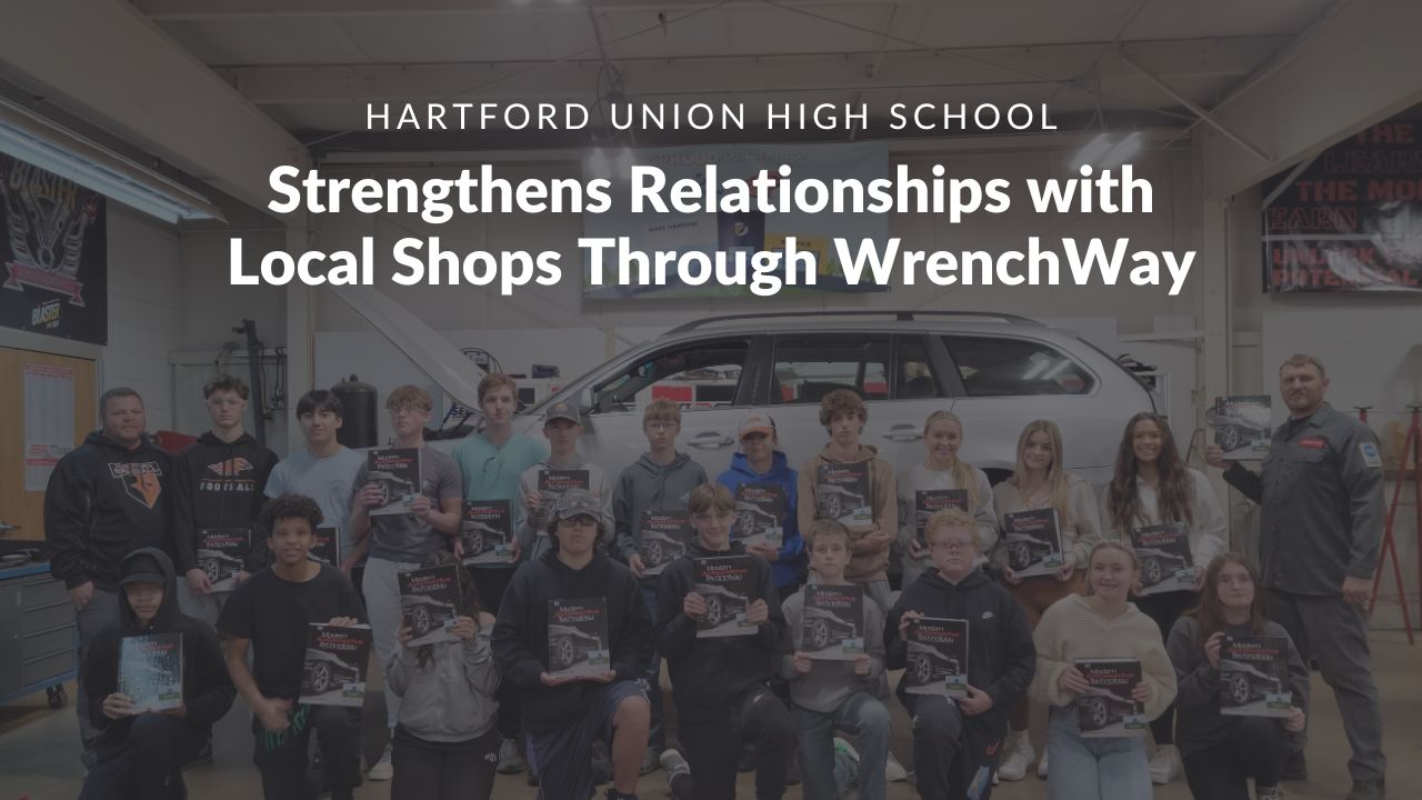 Hartford Union High School Strengthens Relationships with Local Shops & Dealers Through WrenchWay School Connect