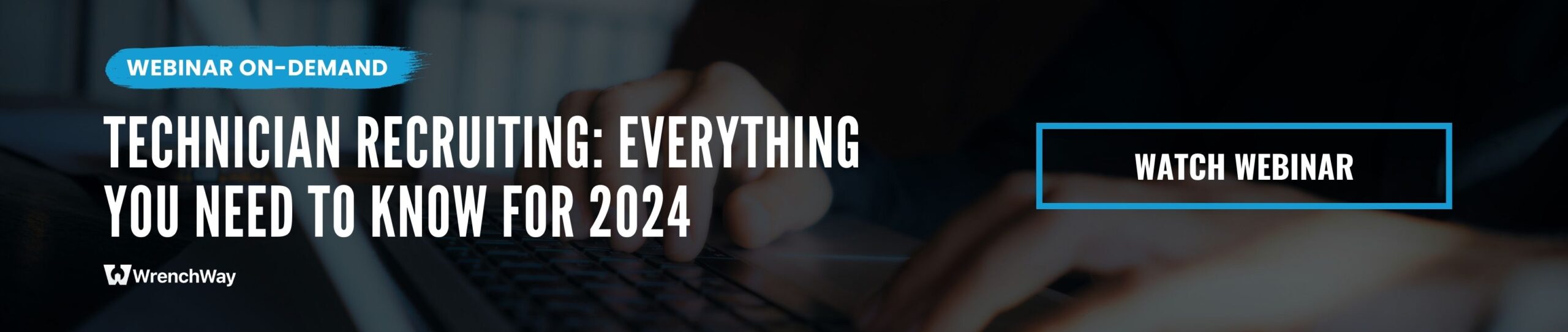 Download the webinar, Technician Recruiting: Everything You Need to Know for 2024