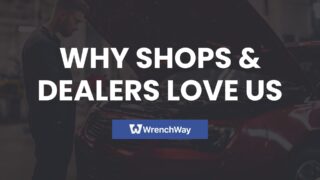 Why Shops & Dealerships Love WrenchWay